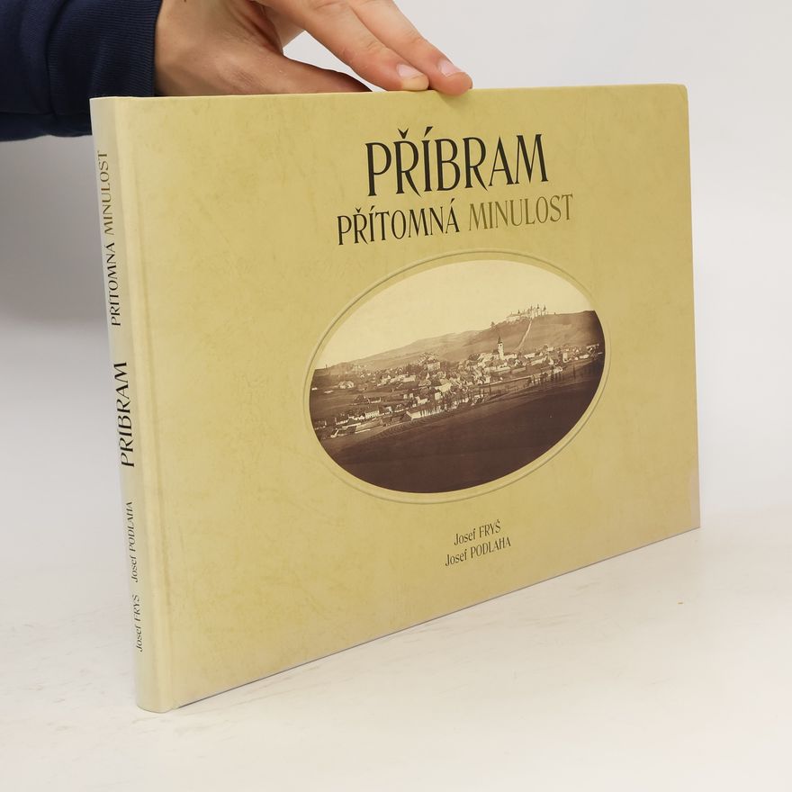 Josef Fryš Příbram. Přítomná minulost