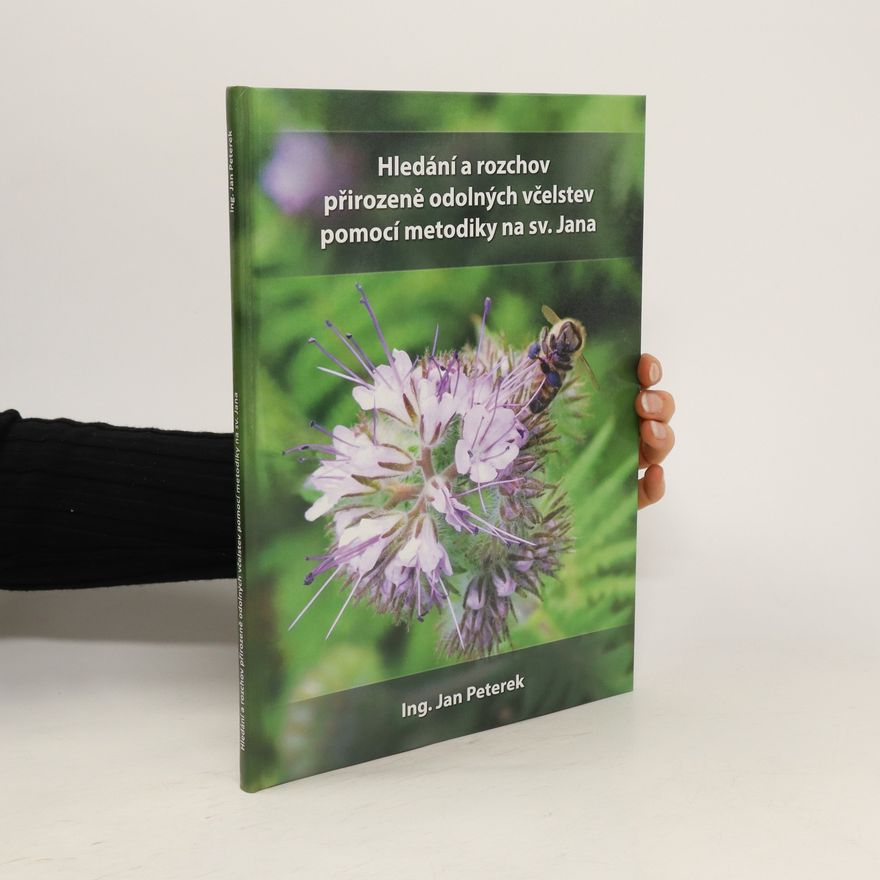 Jan Peterek Hledání a rozchov přirozeně odolných včelstev pomocí metodiky na sv. Jana