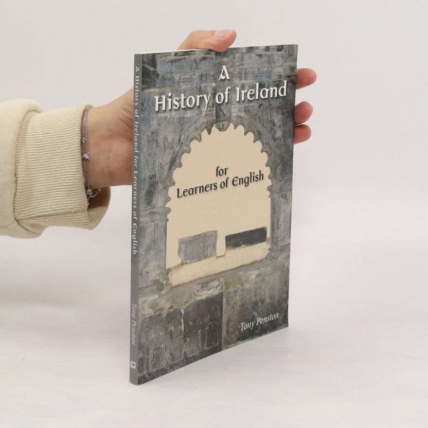 Tony Penston A History of Ireland for Learners of English