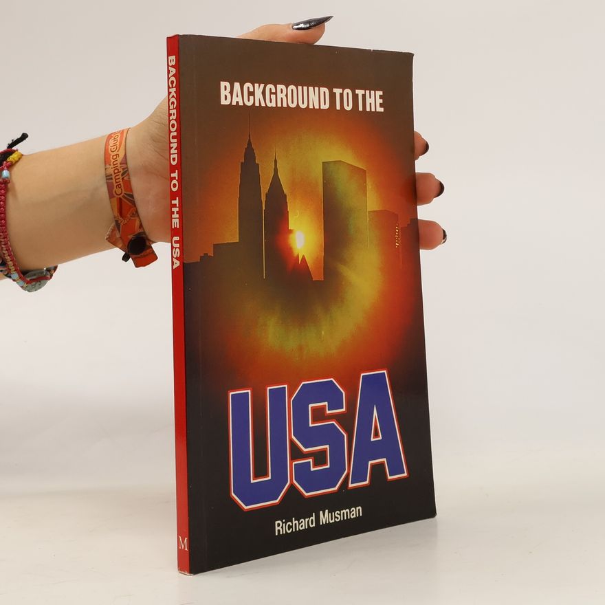 Richard Musman Background to the USA