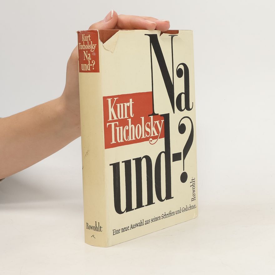 Kurt Tucholsky Na und-?