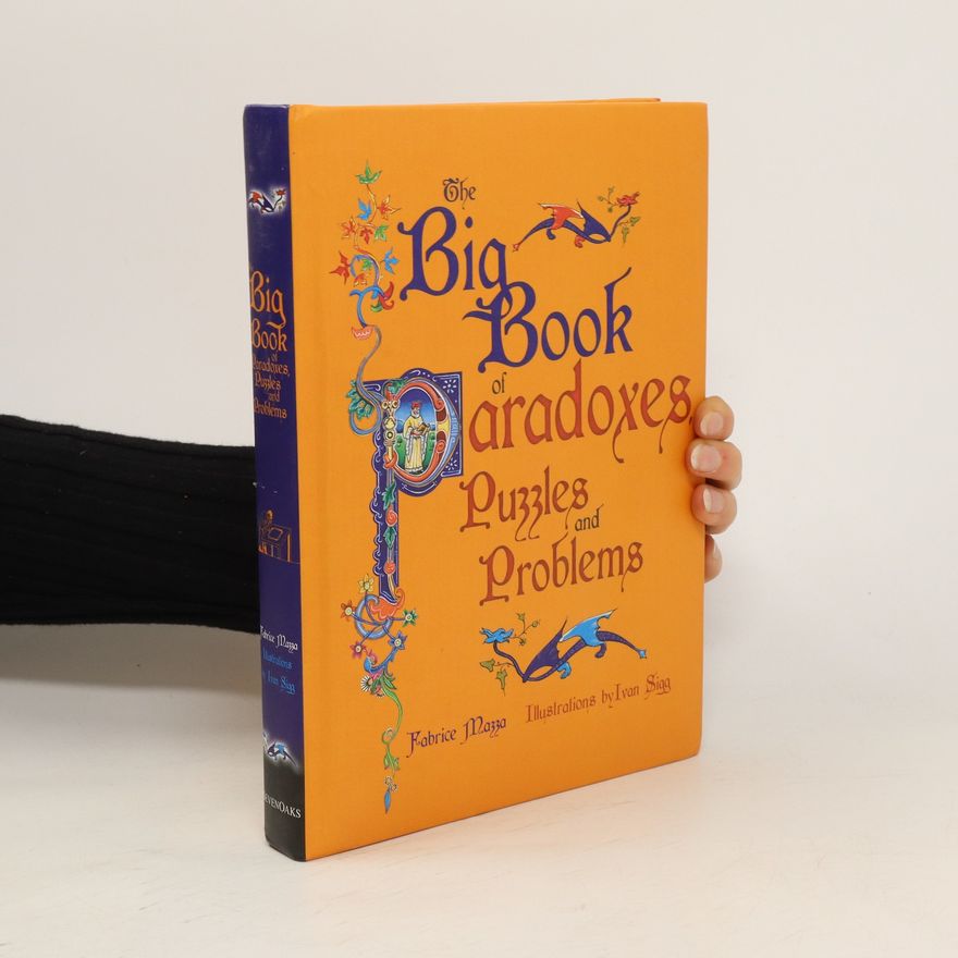 Fabrice Mazza The Big Book of Paradoxes, Puzzles and Problems