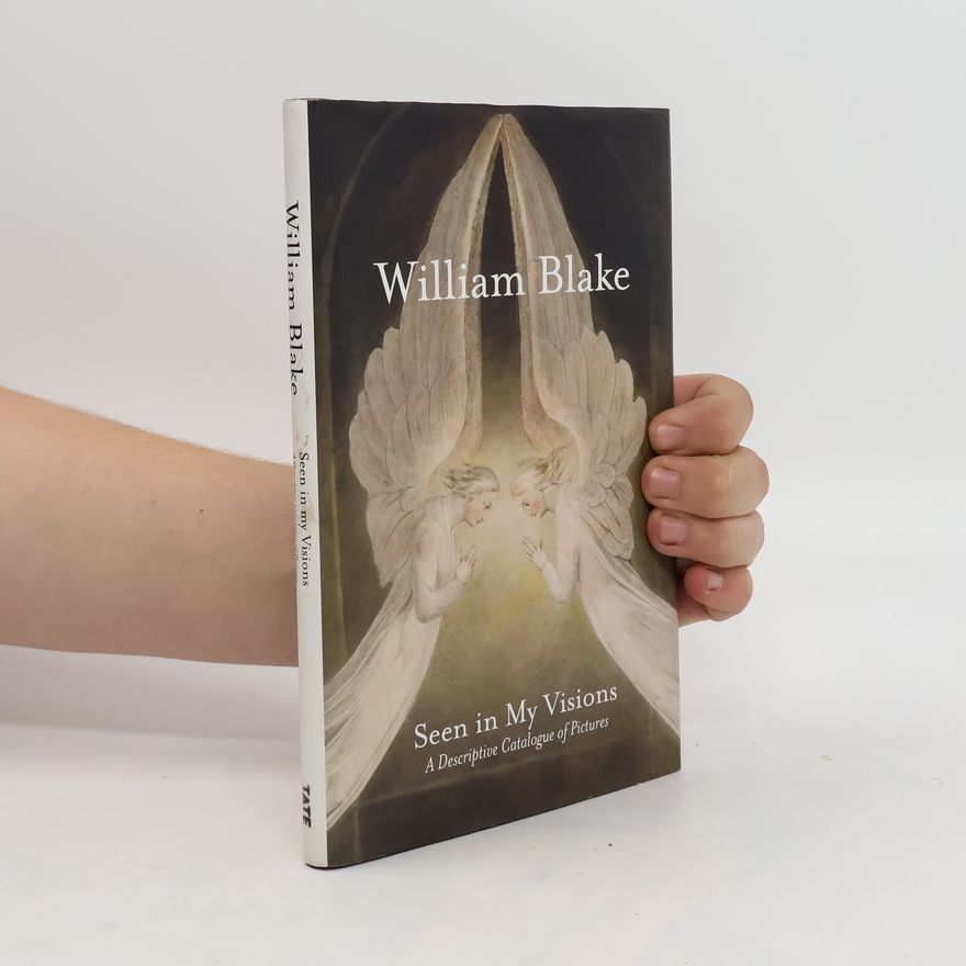 William Blake Seen in my visions