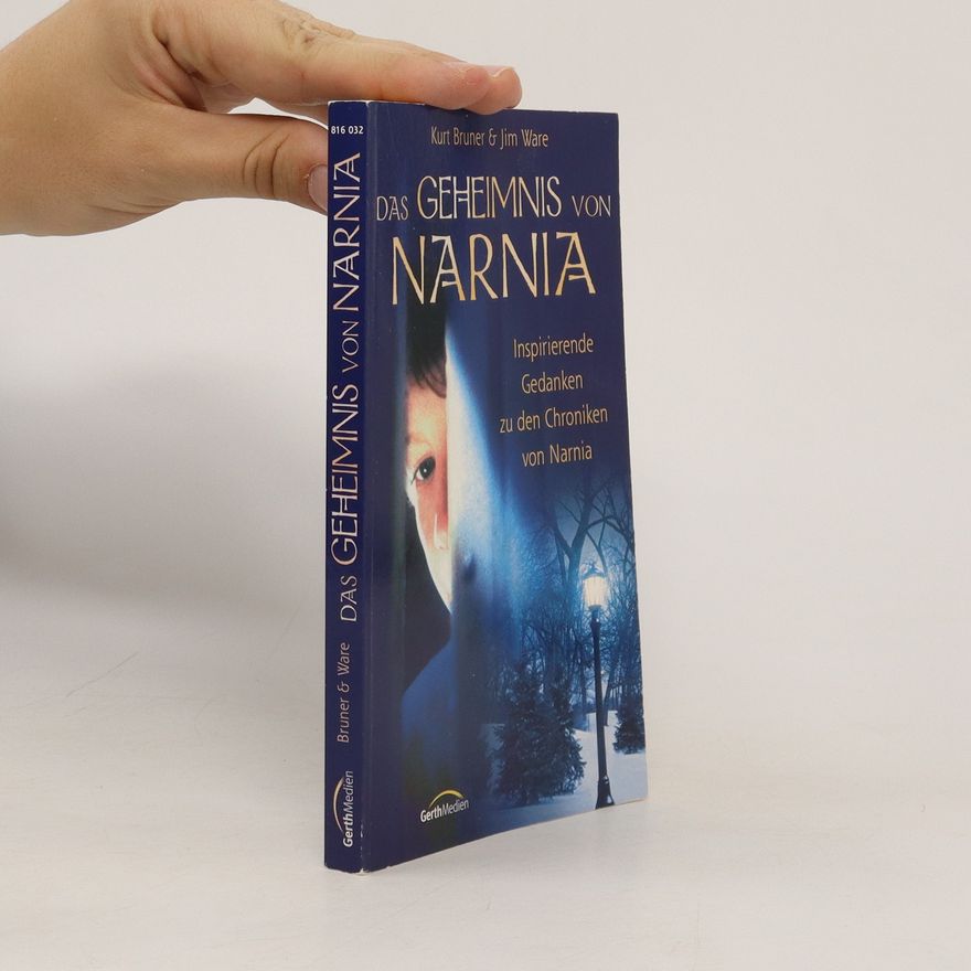Kurt Bruner Das Geheimnis von Narnia
