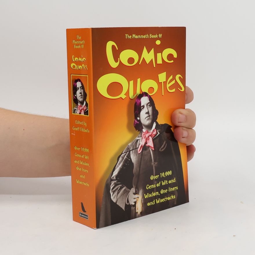 Geoff Tibballs The Mammoth Book of Comic Quotes