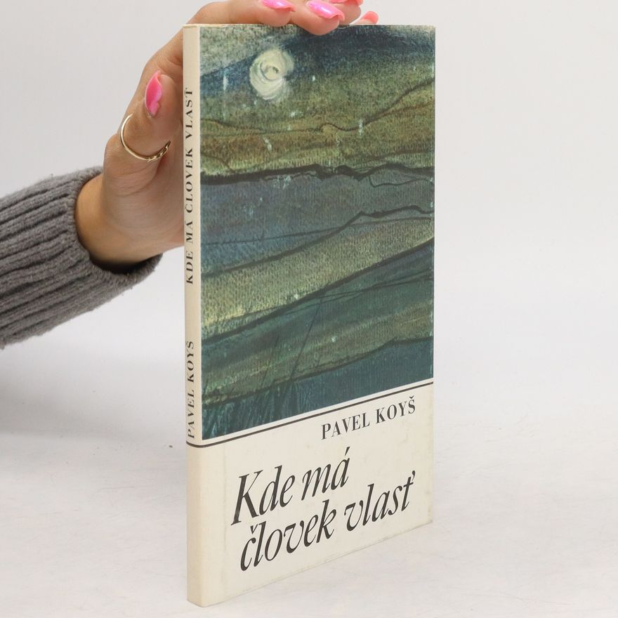 Pavel Koyš Kde má človek vlasť