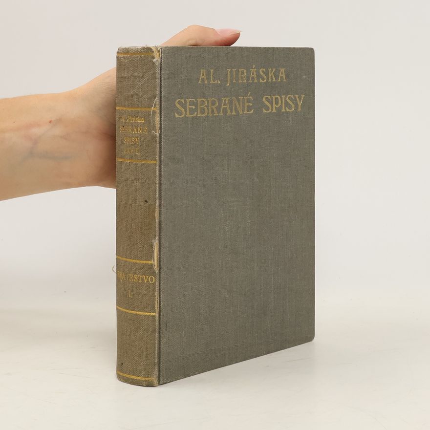 Alois Jirásek Al. Jiráska sebrané spisy