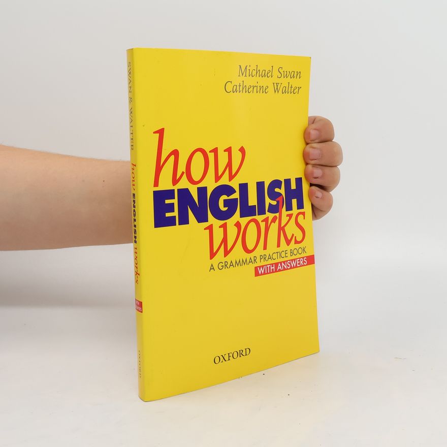 Catherine Walter How english works. A grammar practice book