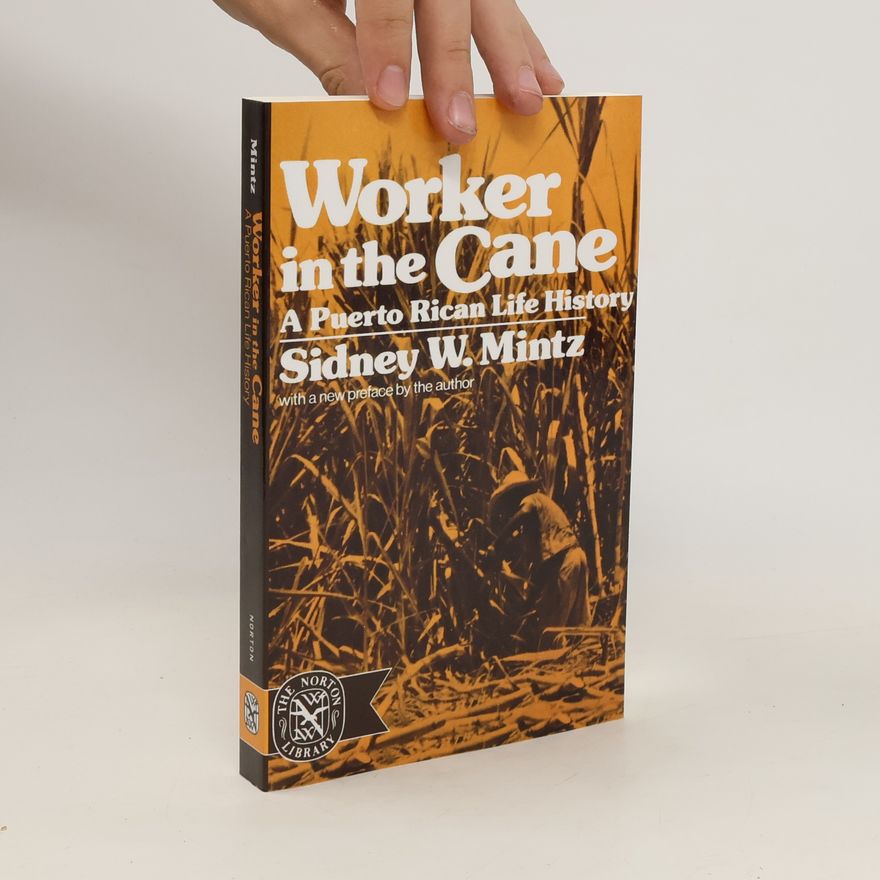 Sidney W. Mintz Worker in the Cane
