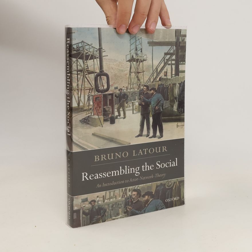 Bruno Latour Reassembling the Social