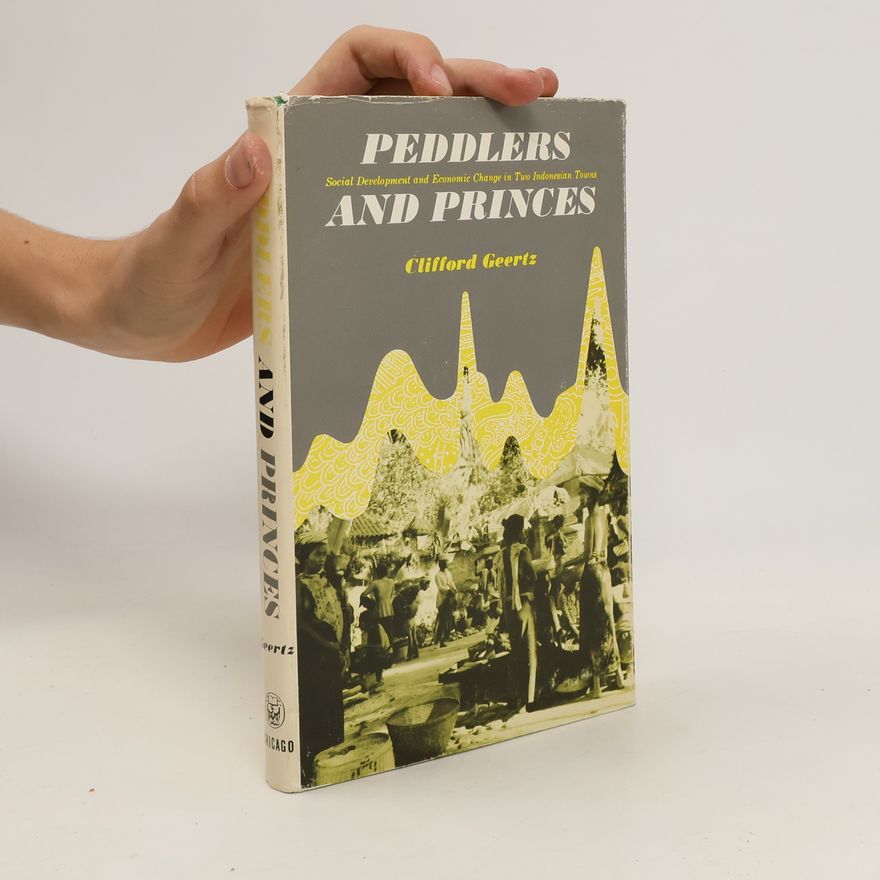 Clifford Geertz Peddlers and Princes