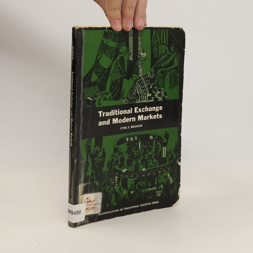 Cyril S. Belshaw Traditional Exchange and Modern Markets