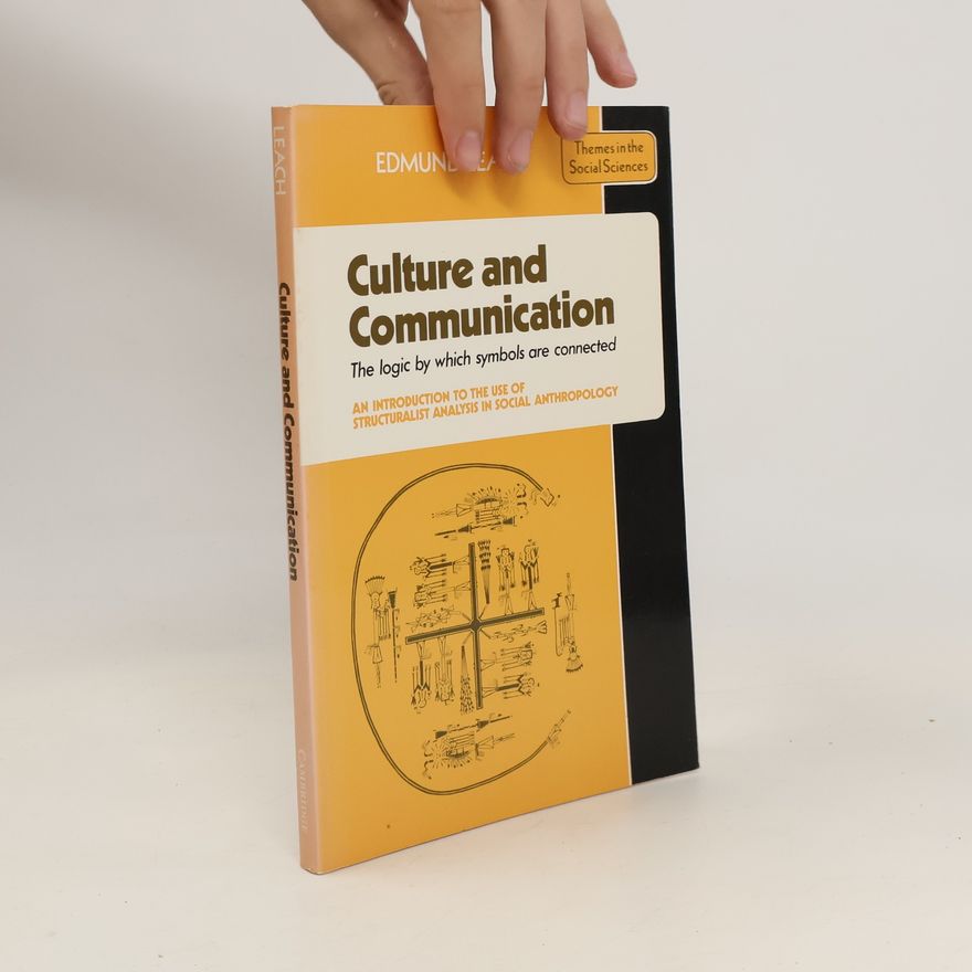 Edmund Leach Culture and Communication. The Logic by which Symbols are Connected