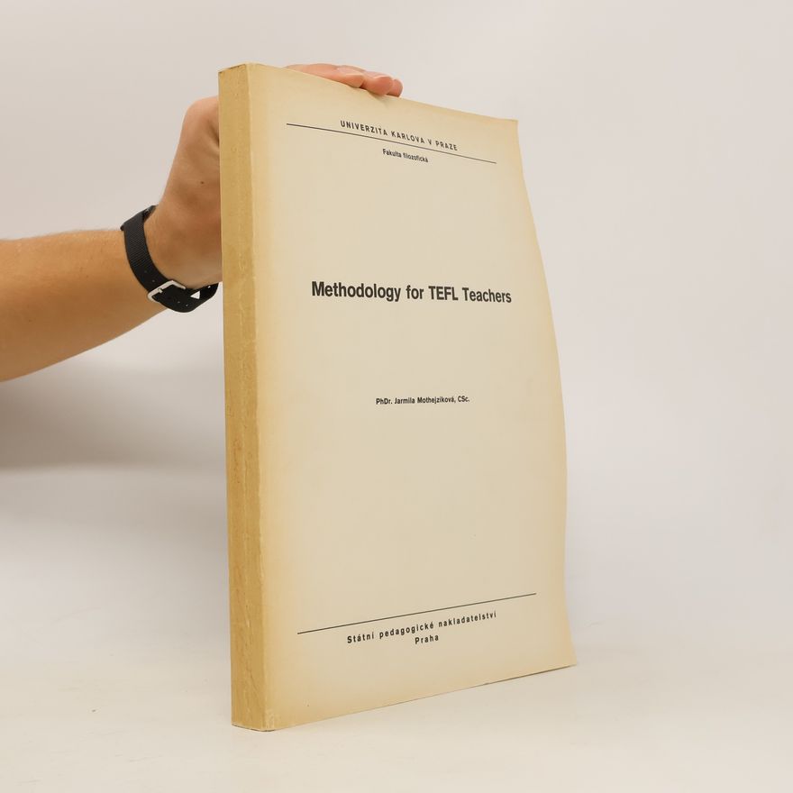 Jarmila Mothejzíková Methodology for TEFL Teachers