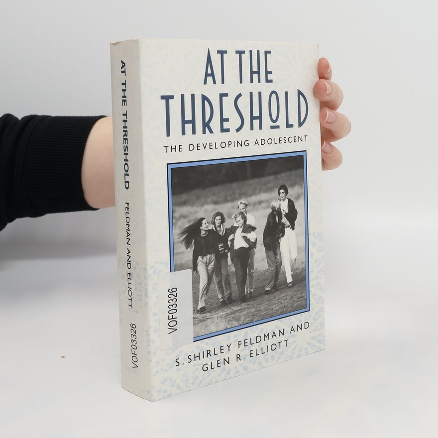 Shirley Feldman At the threshold. The developing adolescent