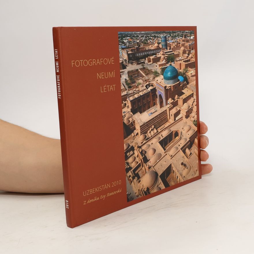 Autorenkollektiv Fofografové neumí létat : Uzbekistán 2010