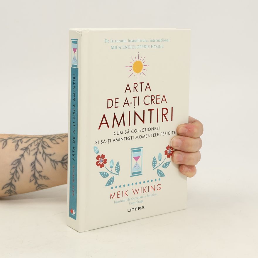Meik Wiking Arta de A-Ti crea amintiri