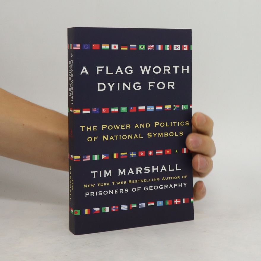 Tim Marshall A Flag Worth Dying For