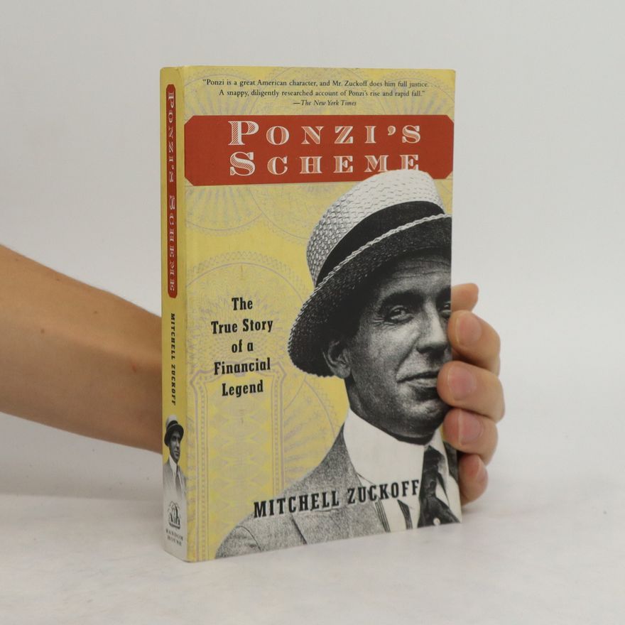 Mitchell Zuckoff Ponzi's Scheme: The True Story of a Financial Legend