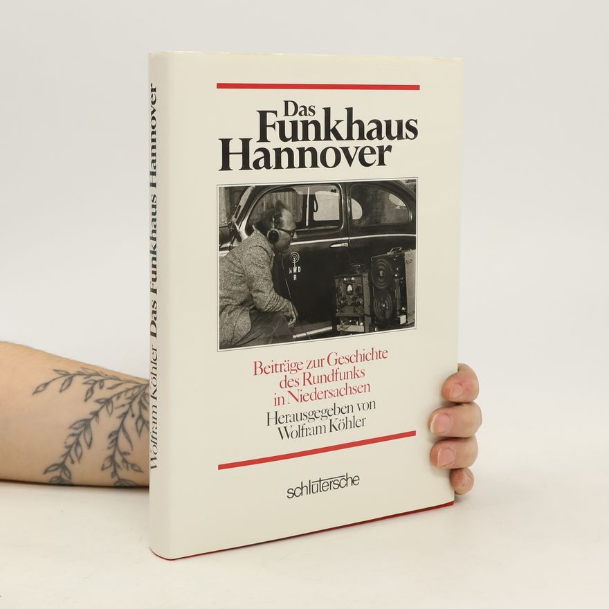 Wolfram Köhler Das Funkhaus Hannover