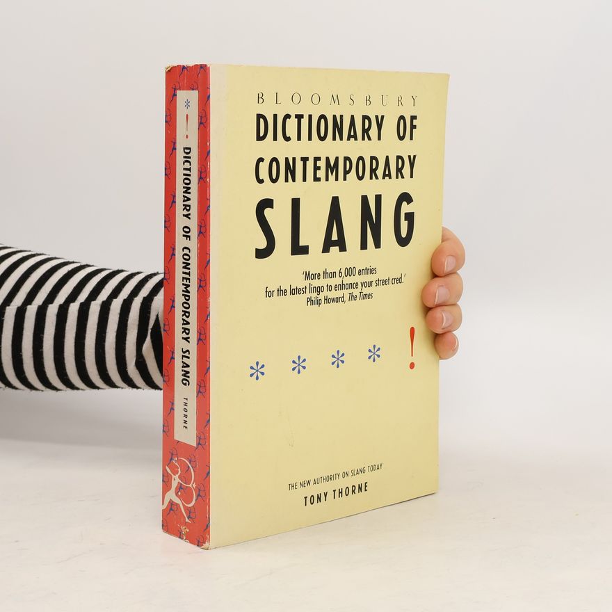 Tony Thorne Bloomsbury Dictionary of Contemporary Slang