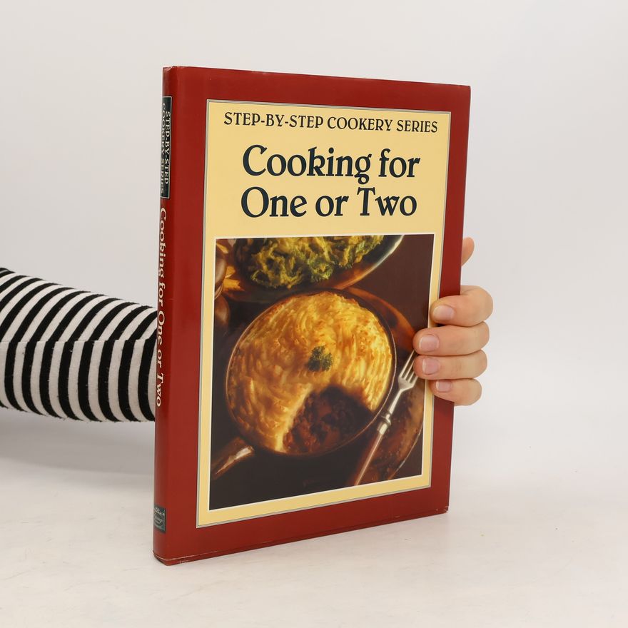 Kolektiv autorů Cooking for One or Two. Step-by-Step Cookery Series
