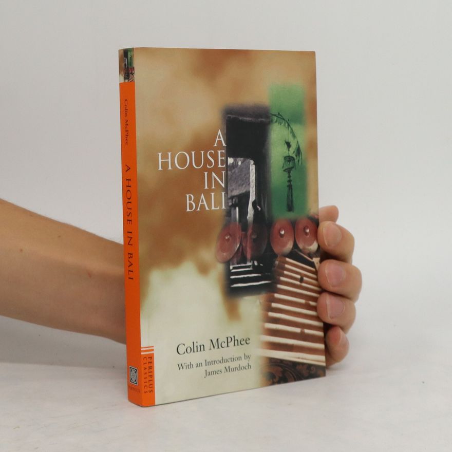 Colin McPhee A House in Bali