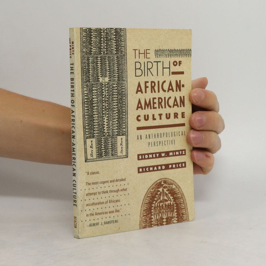 Sidney W. Mintz The Birth of African-American Culture
