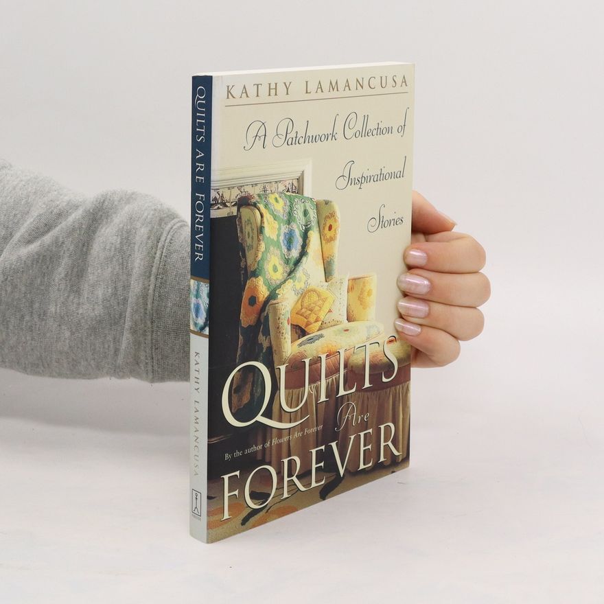 Kathy Lamancusa Quilts Are Forever