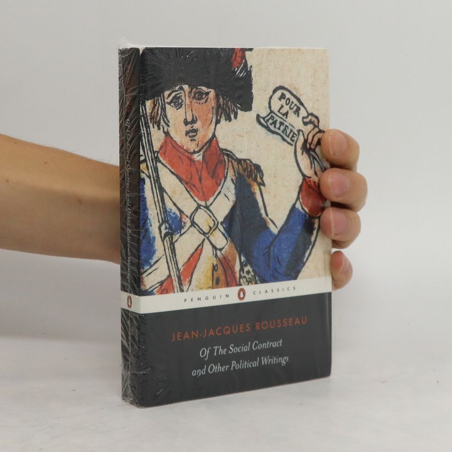 Jean-Jacques Rousseau Of The Social Contract and Other Political Writings