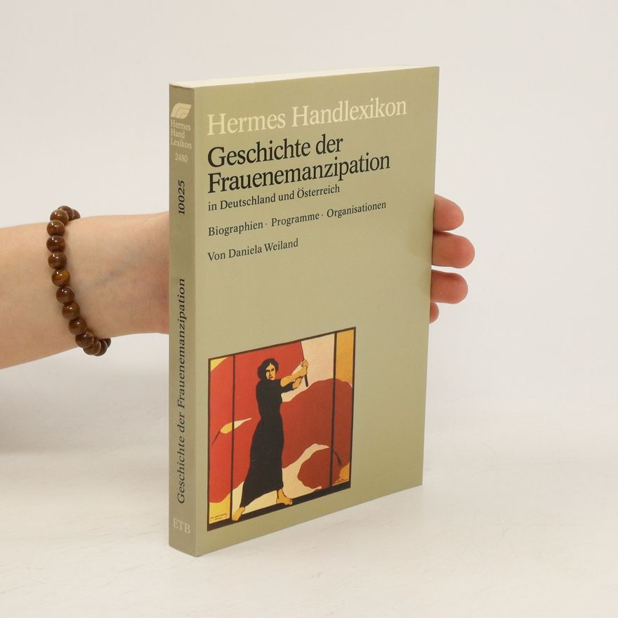 Daniela Weiland Geschichte der Frauenemanzipation in Deutschland und Österreich