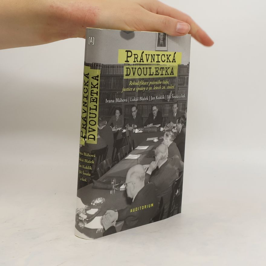Jan Kuklík Právnická dvouletka. Rekodifikace právního řádu, justice a správy v 50. letech 20. století