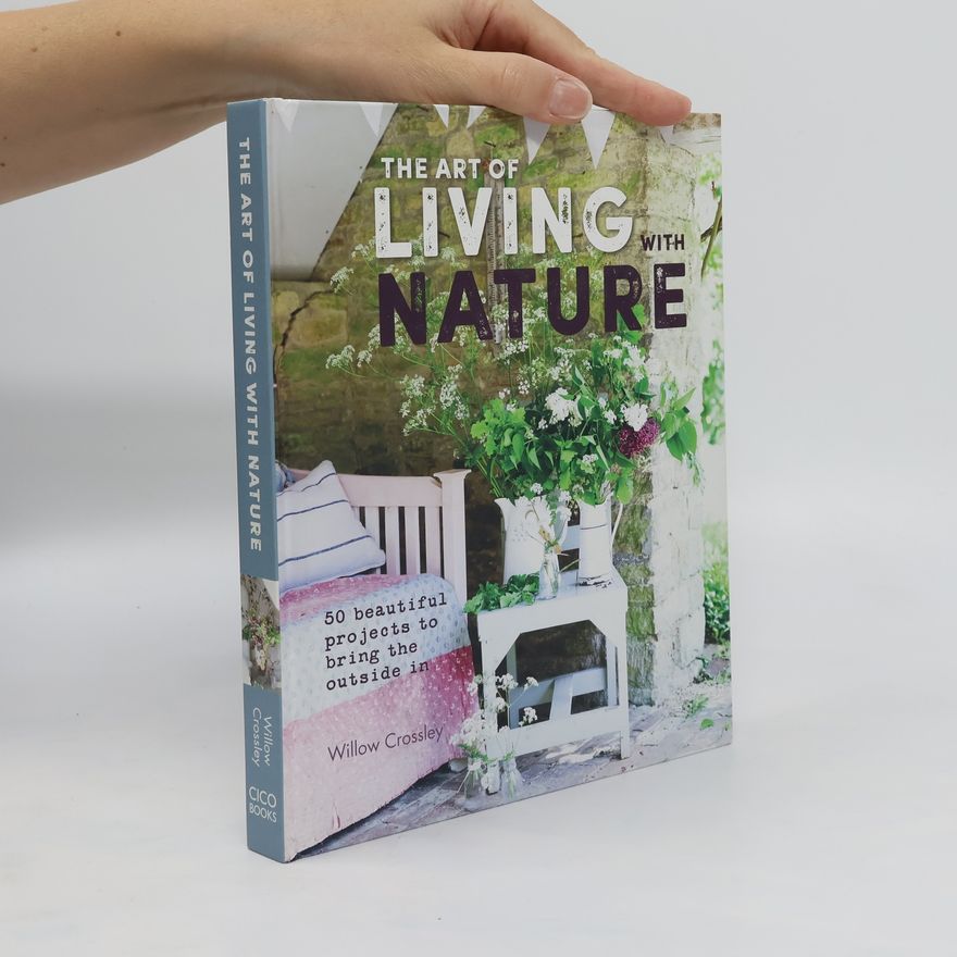 Willow Crossley The Art of Living with Nature