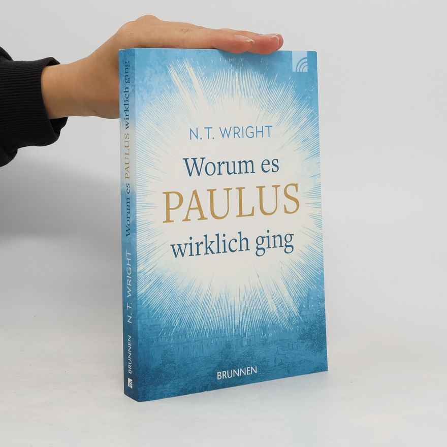N. T. Wright Worum es Paulus wirklich ging