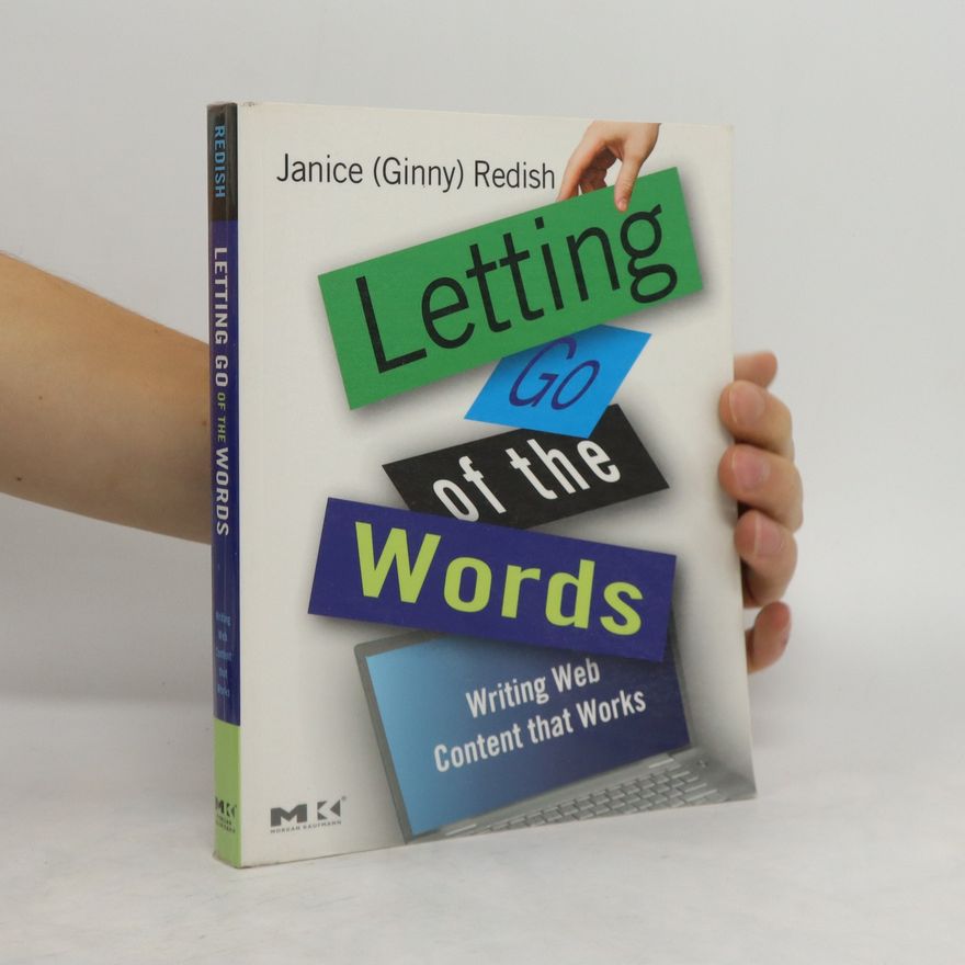 Janice Redish Letting go of the words. Writing web content that works