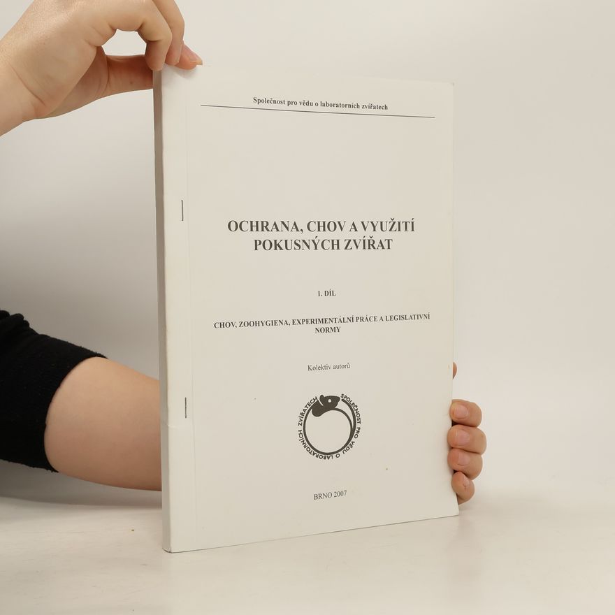 Autorenkollektiv Ochrana, chov a využití pokusných zvířat. 1. díl