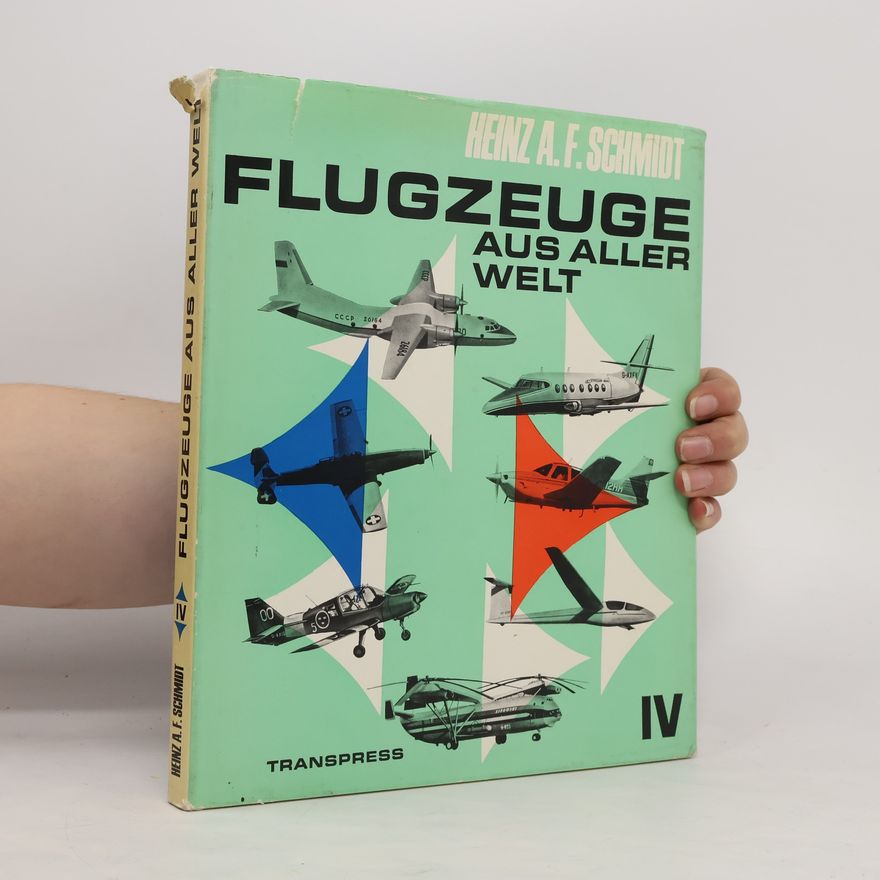 Heinz Schmidt Flugzeuge aus aller Welt IV