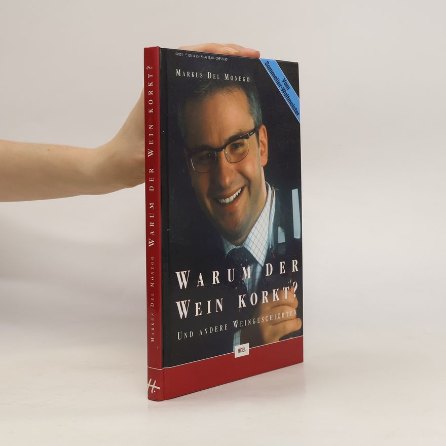 Markus Del Monego Warum der Wein korkt?