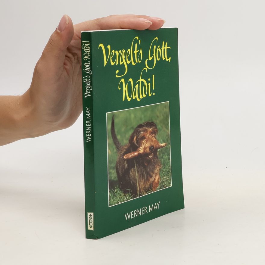 Werner May Vergelt's Gott, Waldi!
