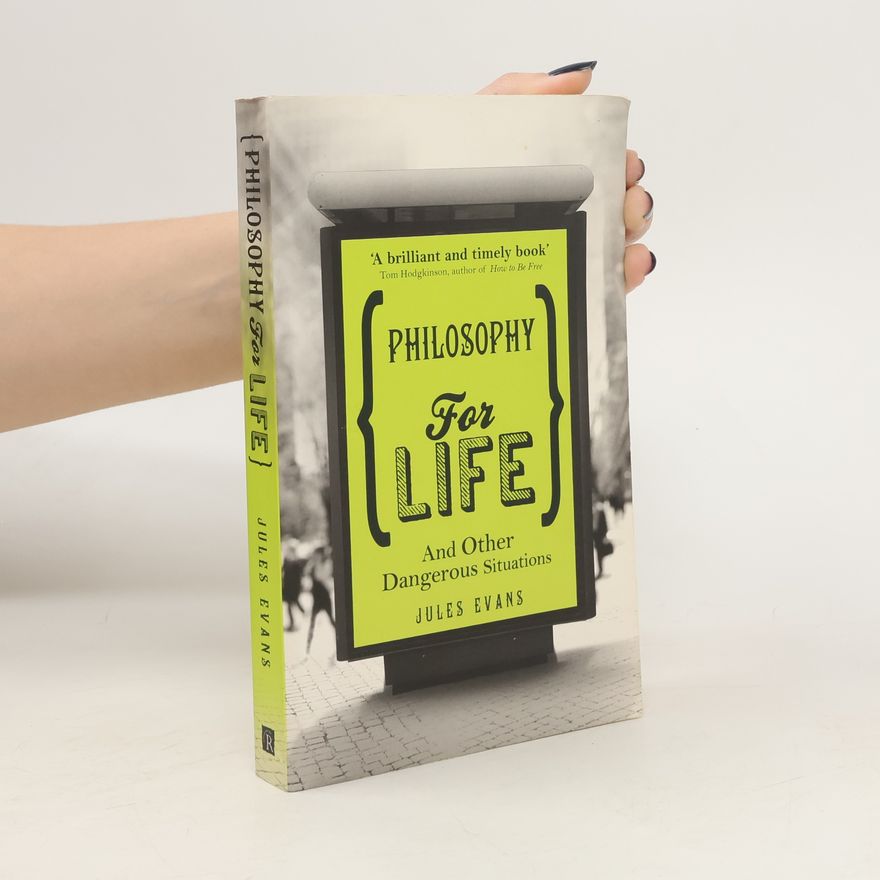 Jules Evans Philosophy for life : and other dangerous situations