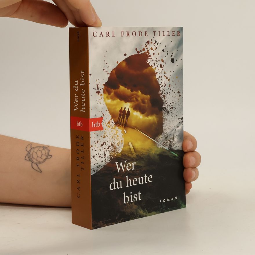 Carl Frode Tiller Wer du heute bist