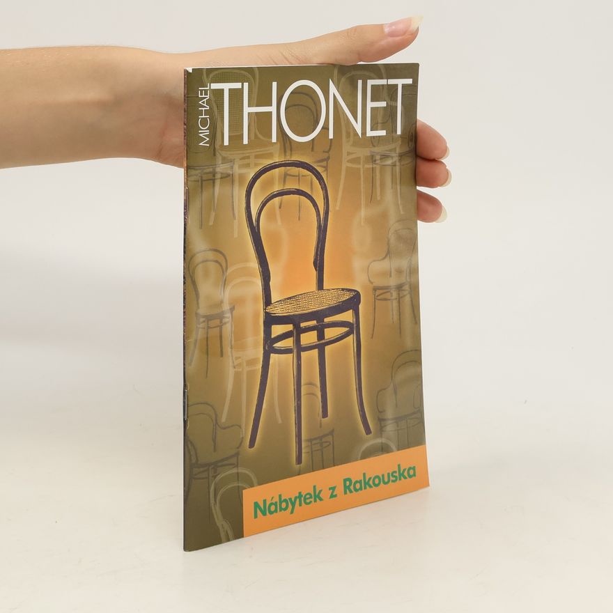 Jana Geršlová Michael Thonet. Nábytek z Rakouska