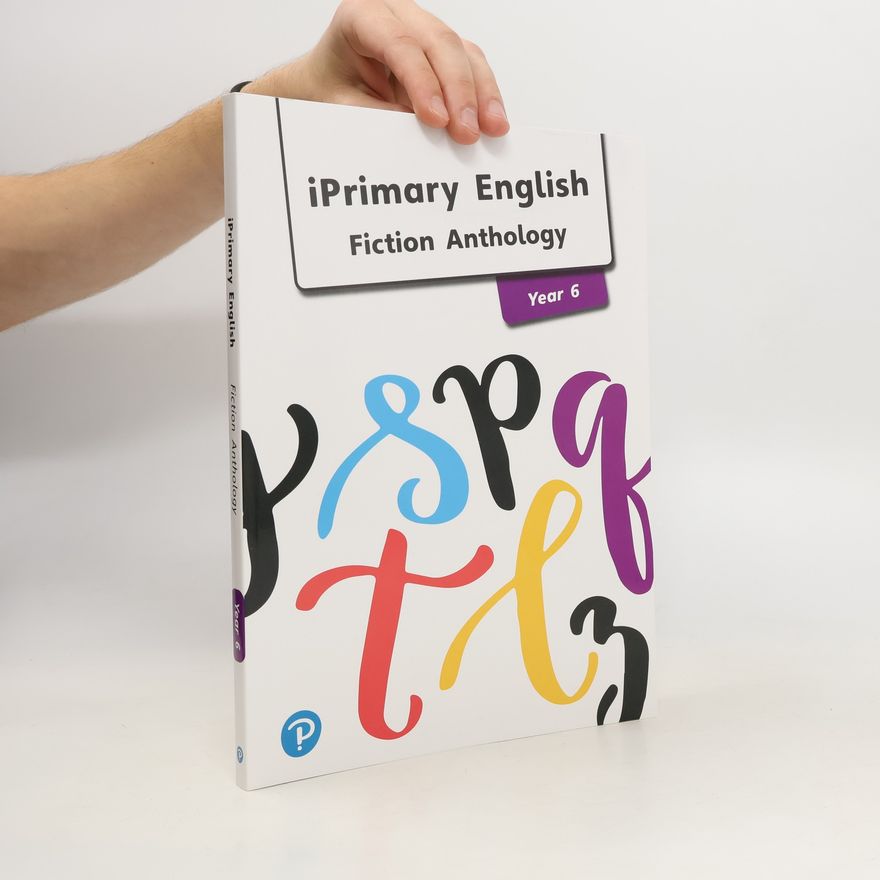 Various authors iPrimary English Anthology Year 6 Fiction