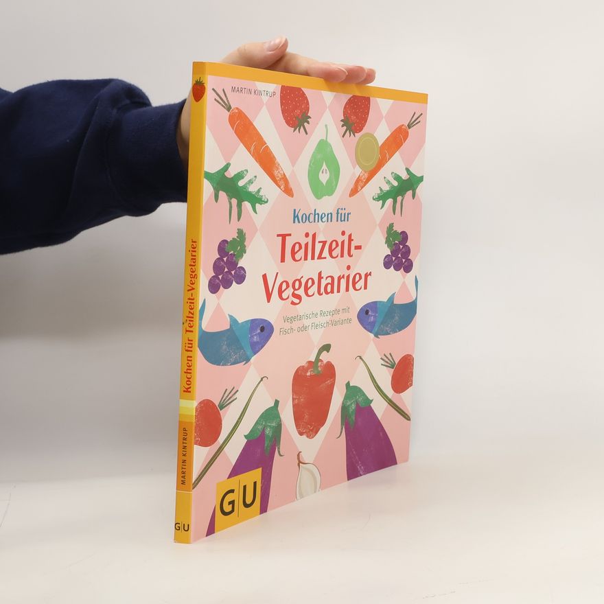 Martin Kintrup Kochen für Teilzeit-Vegetarier