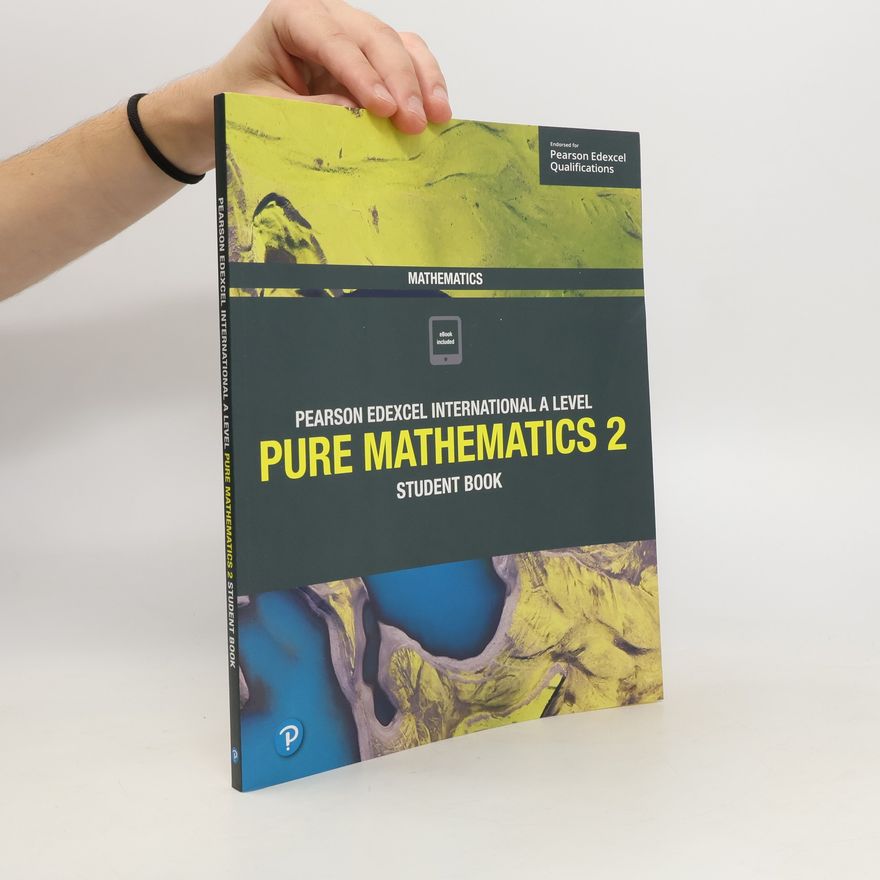 Joe Skrakowski Pearson Edexcel International A Level Mathematics Pure 2 Mathematics Student Book