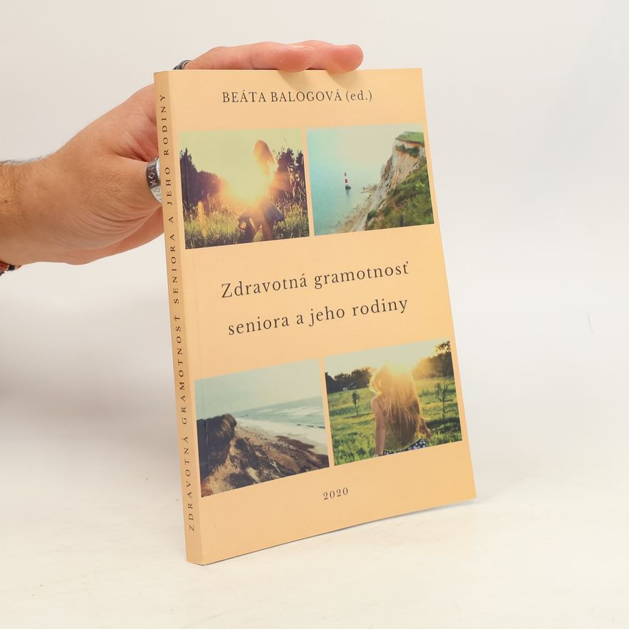 Beáta Balogová Zdravotná gramotnosť seniora a jeho rodiny