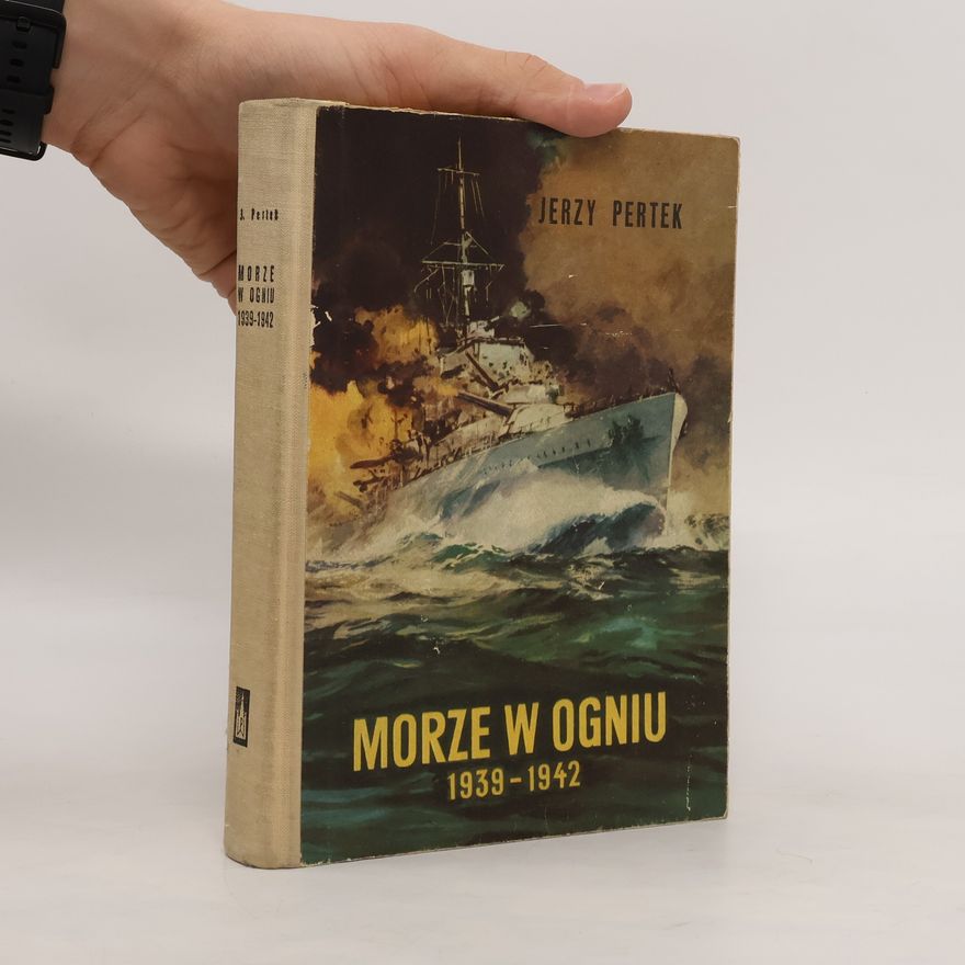 Jerzy Pertek Morze w ogniu, 1939-1942