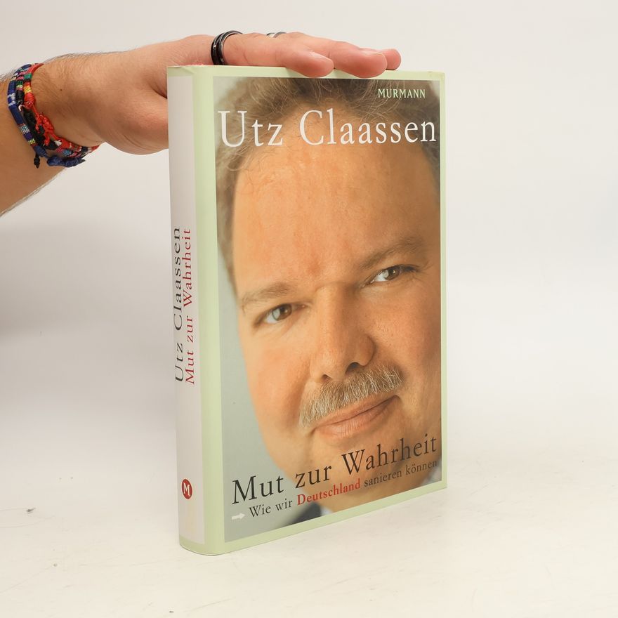 Utz Claassen Mut zur Wahrheit
