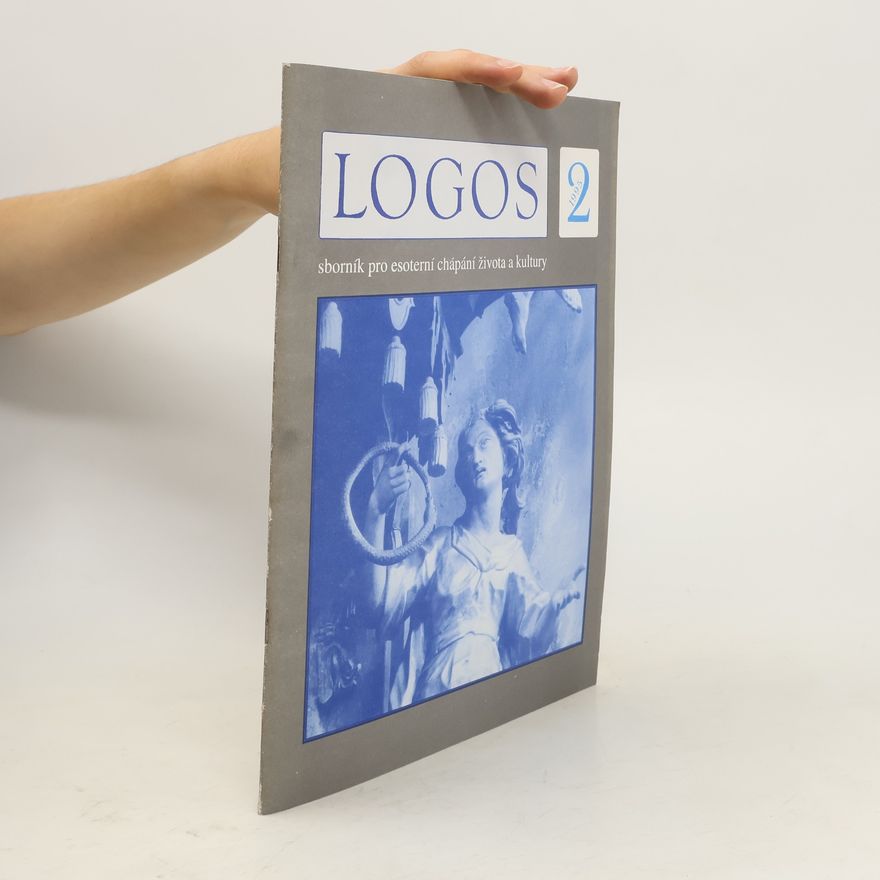 Kolektiv autorů Logos: sborník pro esoterní chápání života a kultury. č.2/1995