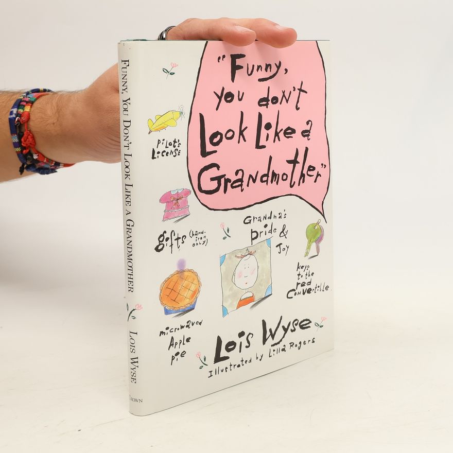 Lois Wyse Funny, You Don't Look Like a Grandmother